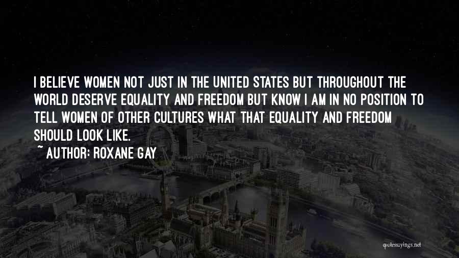 Freedom To Believe Quotes By Roxane Gay