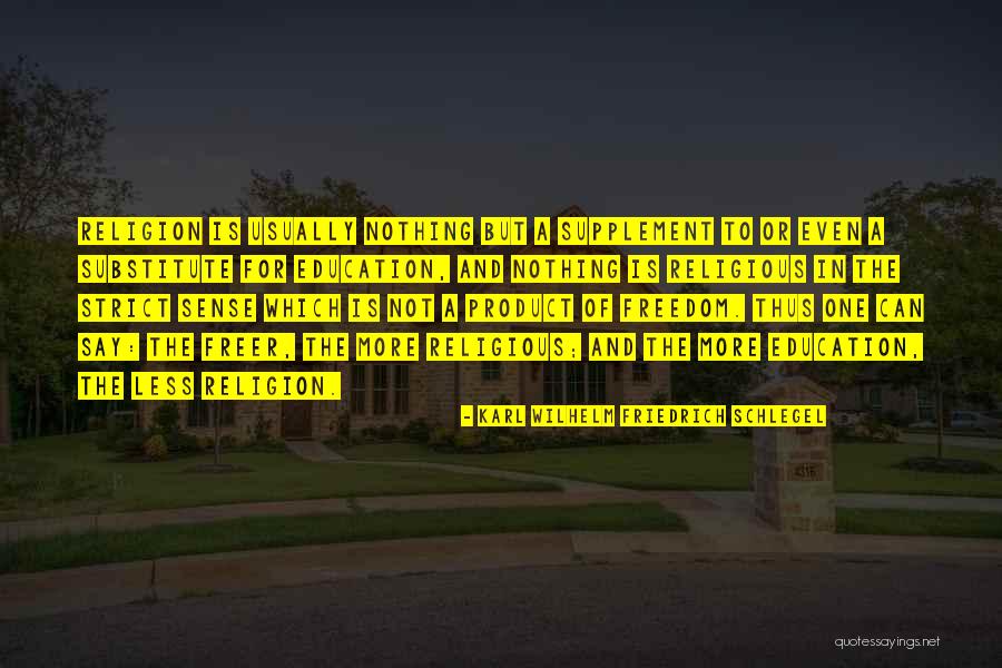 Freedom To Education Quotes By Karl Wilhelm Friedrich Schlegel