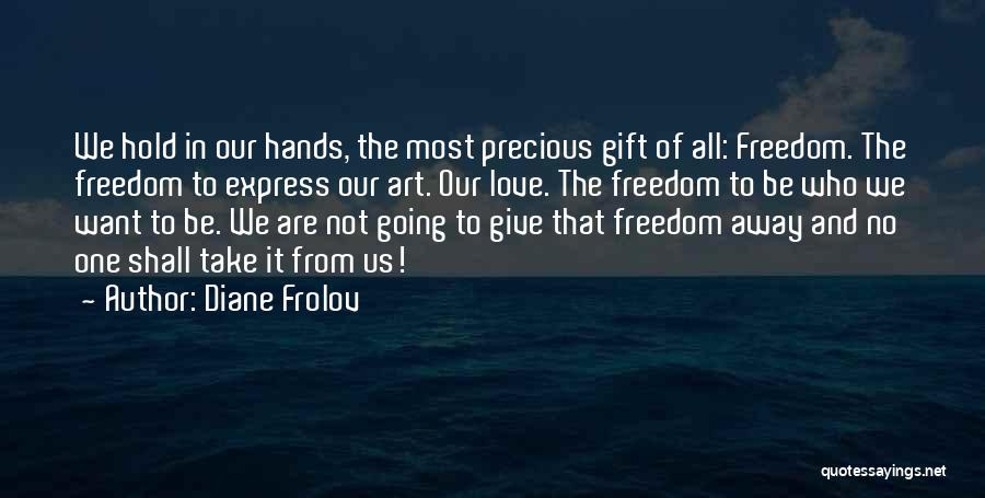 Freedom To Express Yourself Quotes By Diane Frolov