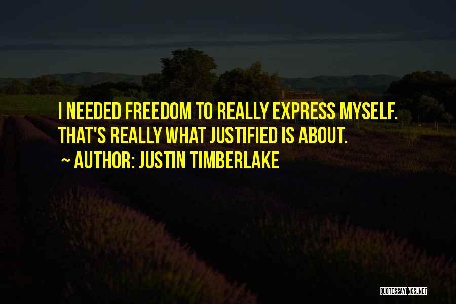 Freedom To Express Yourself Quotes By Justin Timberlake