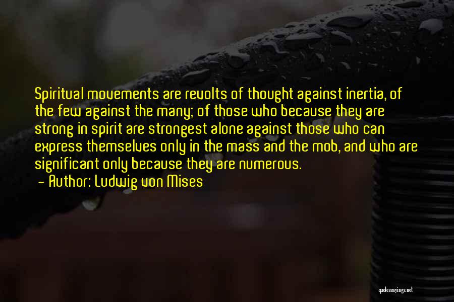 Freedom To Express Yourself Quotes By Ludwig Von Mises