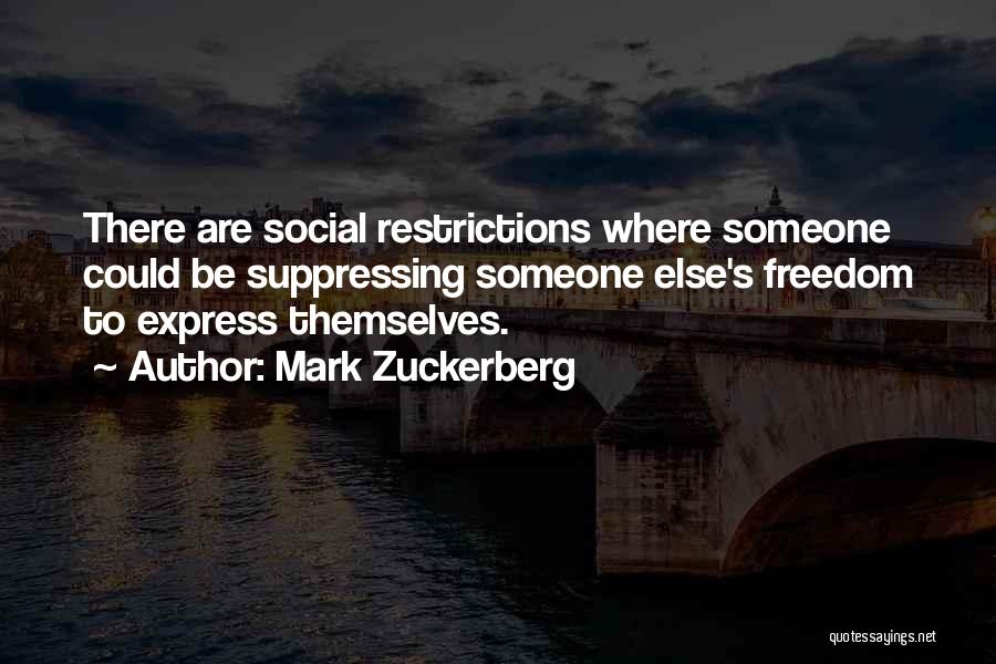 Freedom To Express Yourself Quotes By Mark Zuckerberg