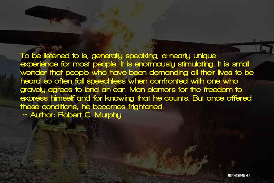 Freedom To Express Yourself Quotes By Robert C. Murphy