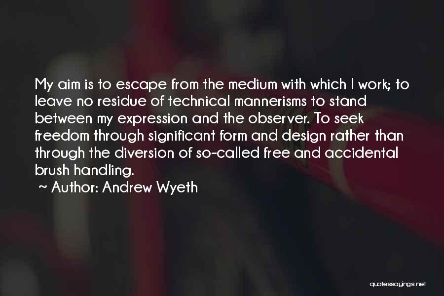 Freedom To Expression Quotes By Andrew Wyeth