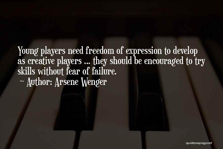 Freedom To Expression Quotes By Arsene Wenger