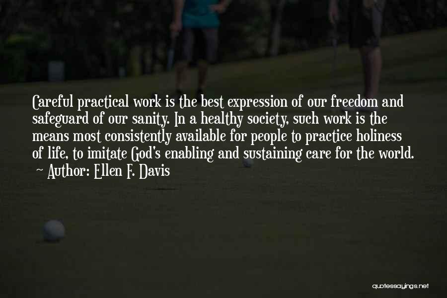 Freedom To Expression Quotes By Ellen F. Davis