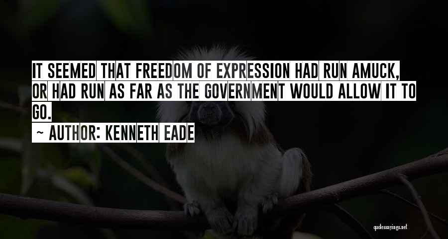 Freedom To Expression Quotes By Kenneth Eade