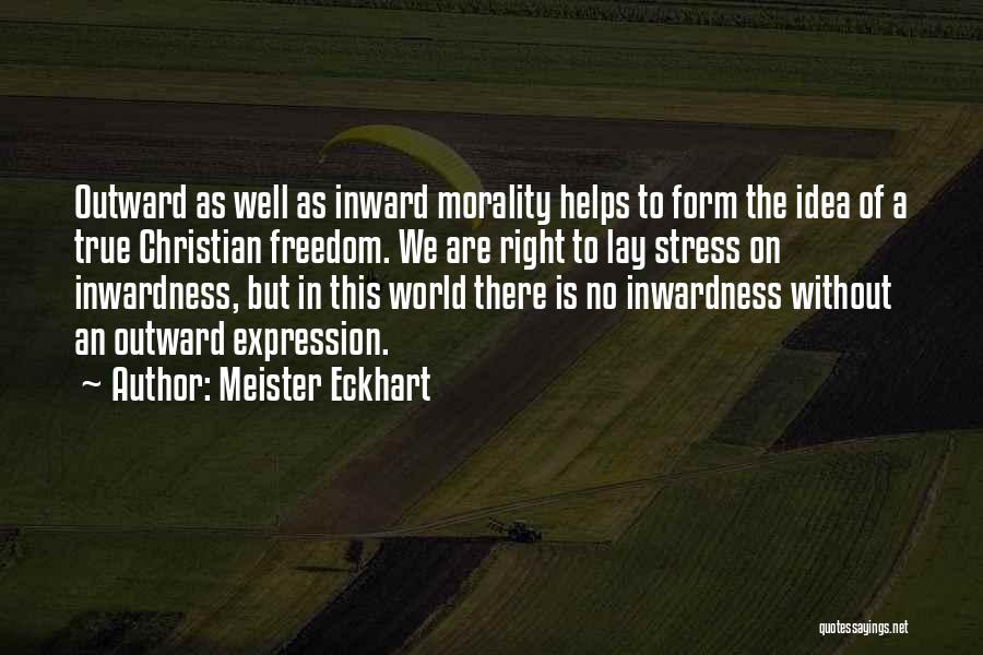 Freedom To Expression Quotes By Meister Eckhart