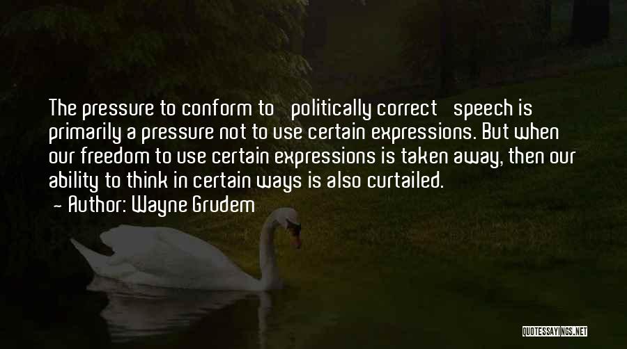 Freedom To Expression Quotes By Wayne Grudem