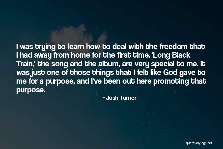 Freedom To Learn Quotes By Josh Turner Freedom To Learn Quotes By Josh Turner