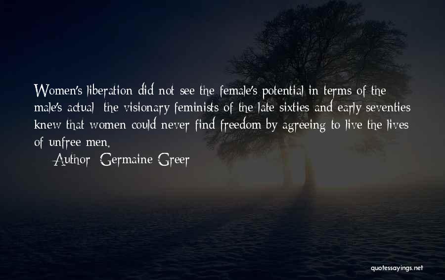 Freedom To Live Quotes By Germaine Greer