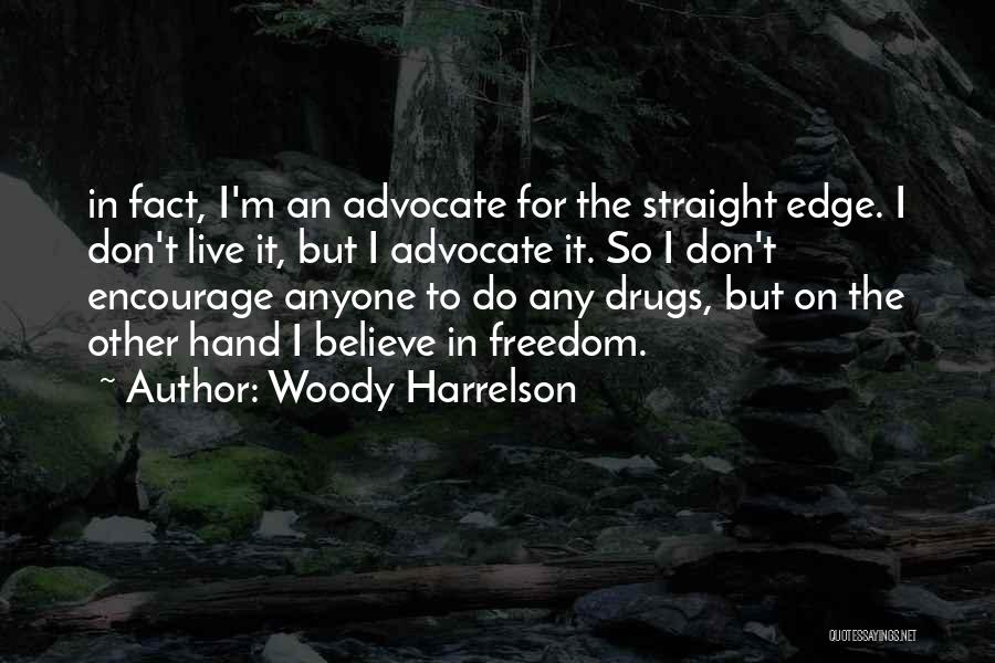 Freedom To Live Quotes By Woody Harrelson