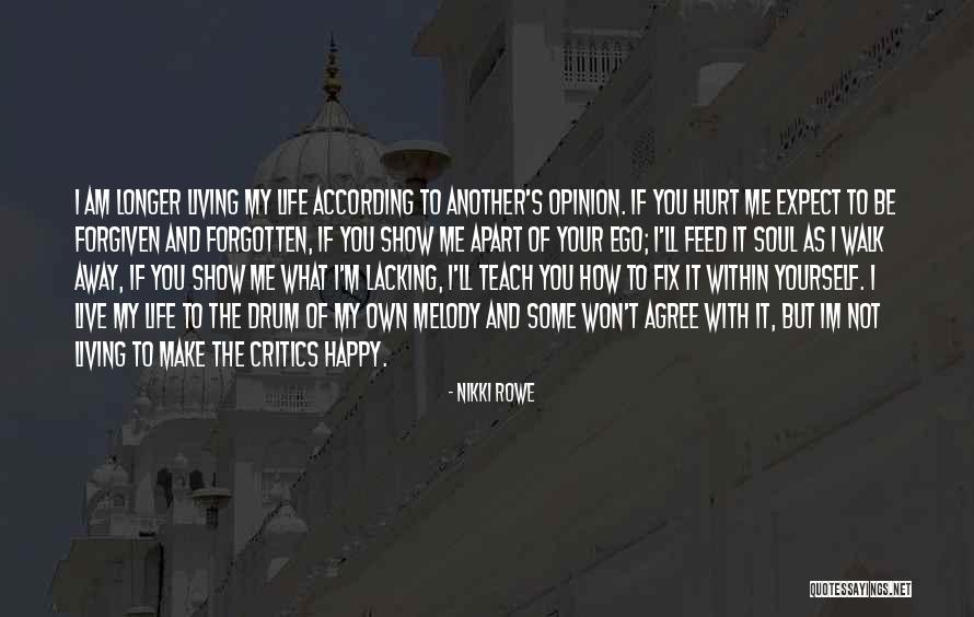 Freedom To Live Your Life Quotes By Nikki Rowe Freedom To Live Your Life Quotes By Nikki Rowe