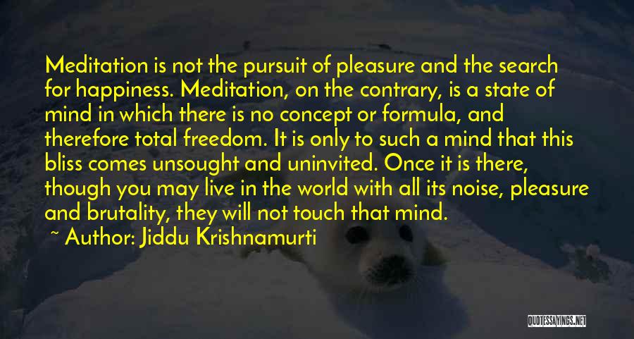Freedom To Pursuit Happiness Quotes By Jiddu Krishnamurti