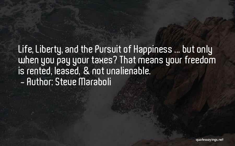Freedom To Pursuit Happiness Quotes By Steve Maraboli