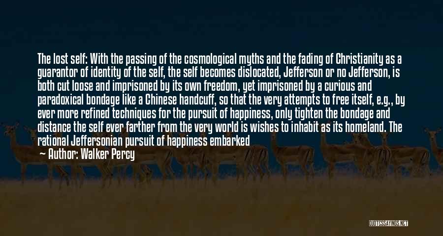 Freedom To Pursuit Happiness Quotes By Walker Percy