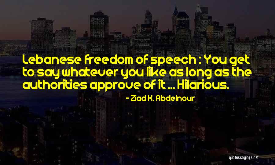 Freedom To Quotes By Ziad K. Abdelnour Freedom To Quotes By Ziad K. Abdelnour