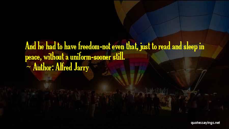 Freedom To Read Quotes By Alfred Jarry