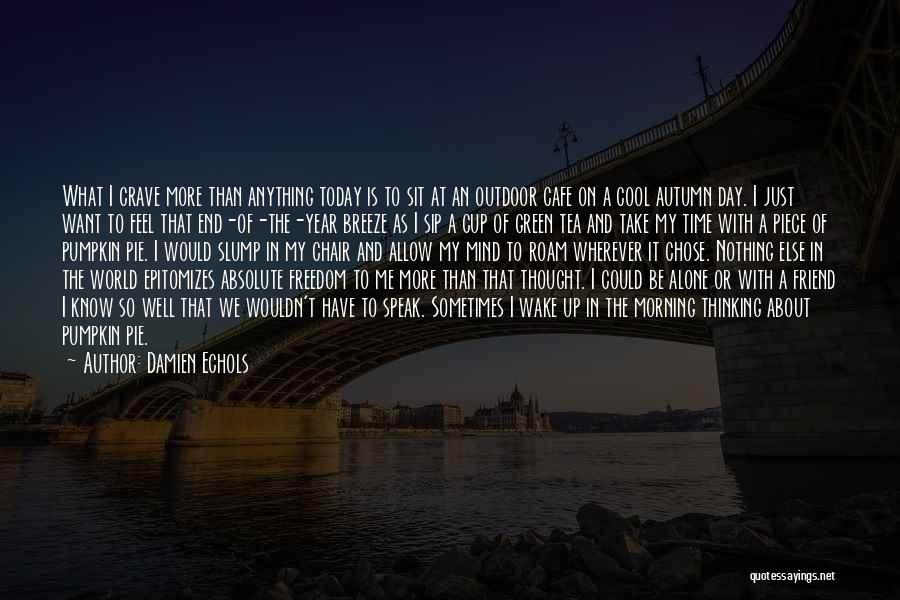 Freedom To Roam Quotes By Damien Echols