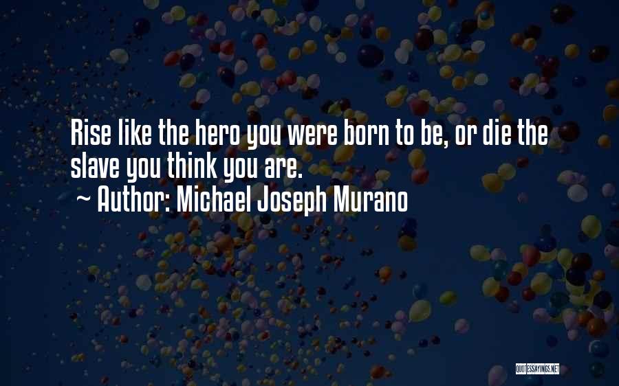 Freedom To Think Quotes By Michael Joseph Murano