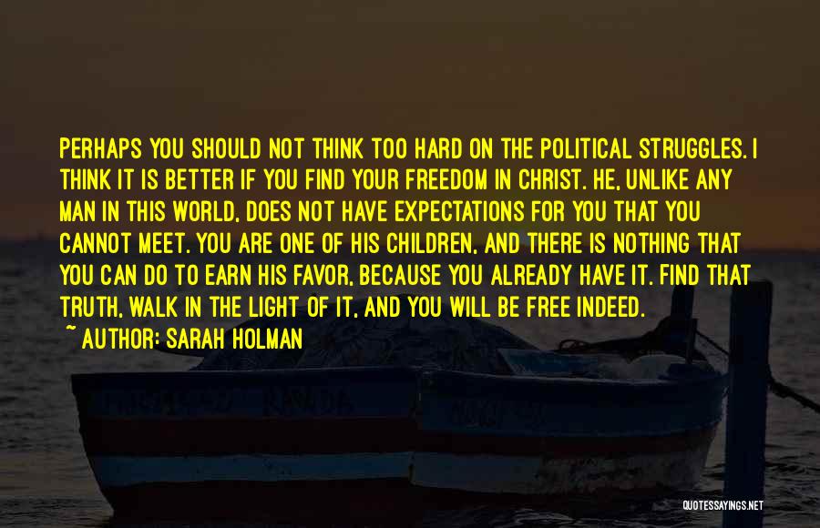 Freedom To Think Quotes By Sarah Holman