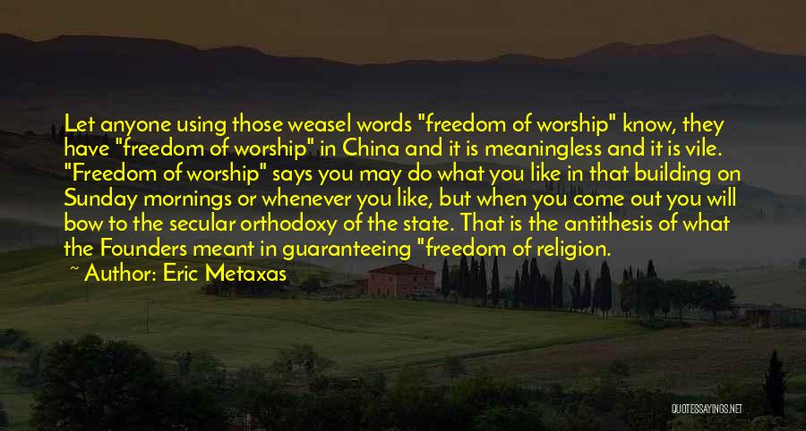 Freedom To Worship Quotes By Eric Metaxas