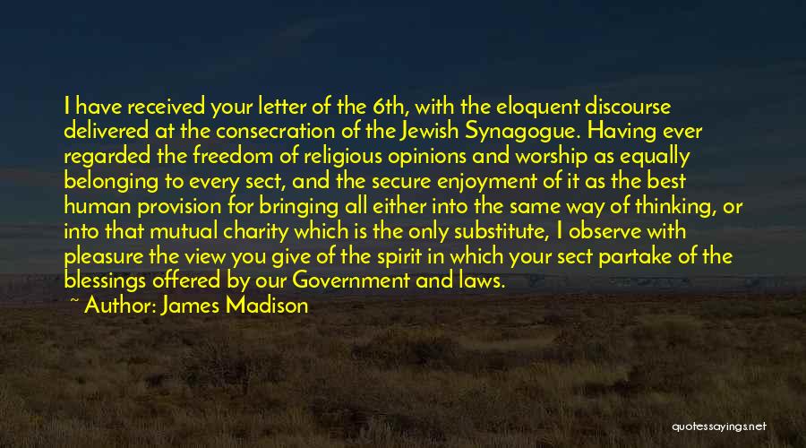 Freedom To Worship Quotes By James Madison