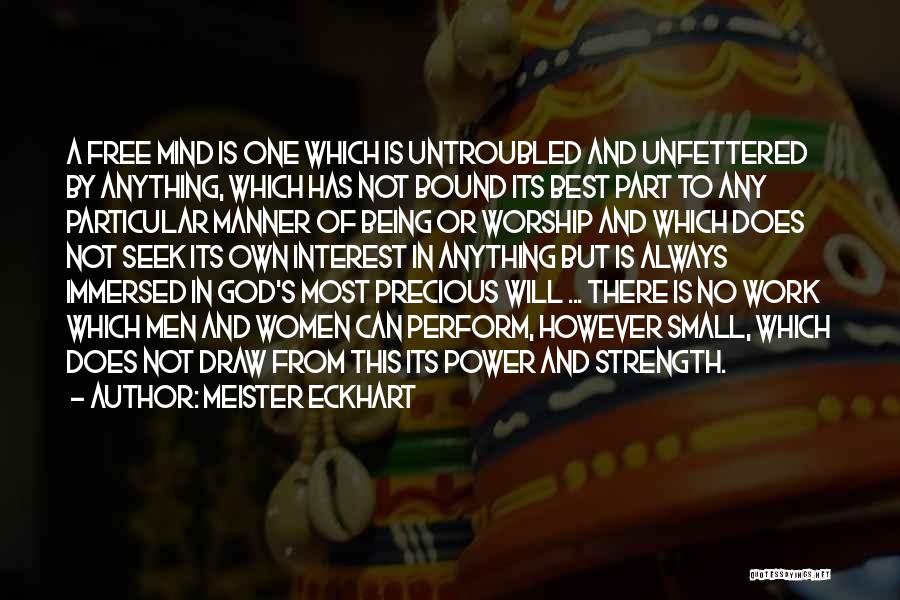 Freedom To Worship Quotes By Meister Eckhart