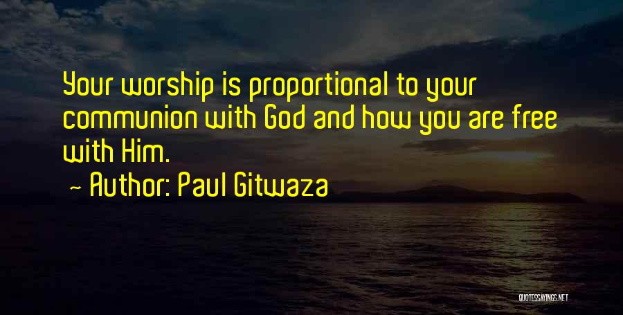 Freedom To Worship Quotes By Paul Gitwaza