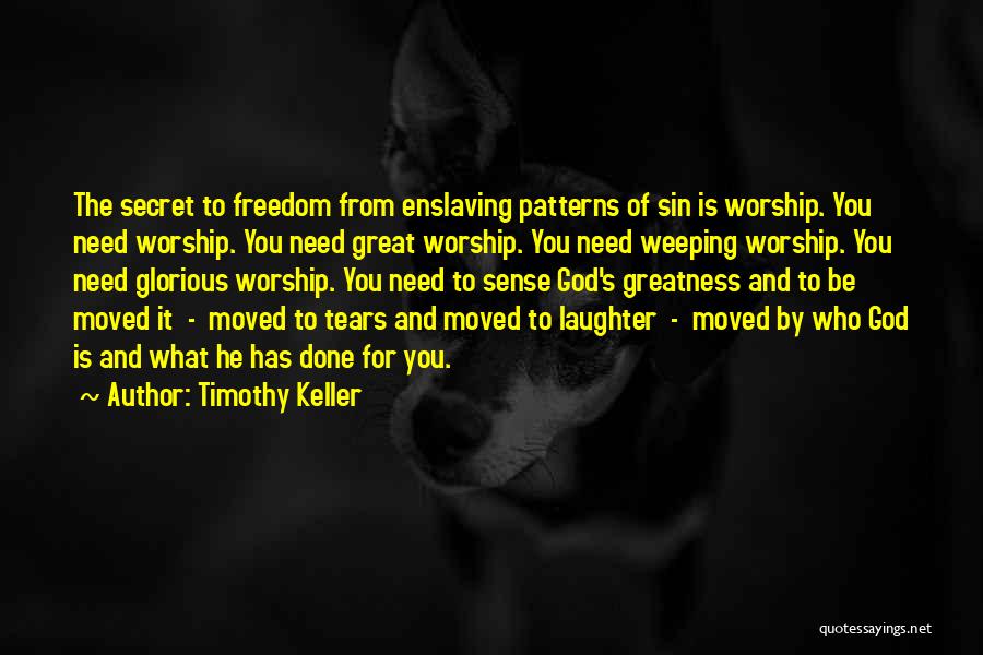 Freedom To Worship Quotes By Timothy Keller