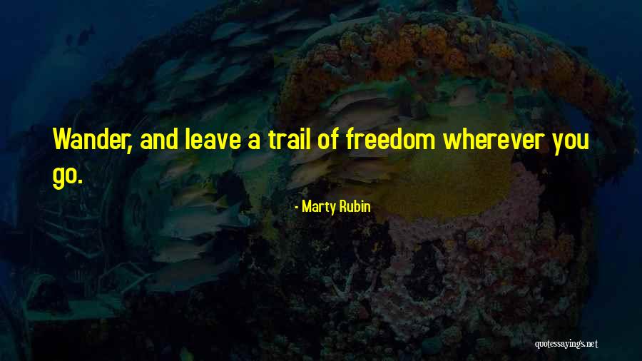 Freedom Trail Quotes By Marty Rubin Freedom Trail Quotes By Marty Rubin