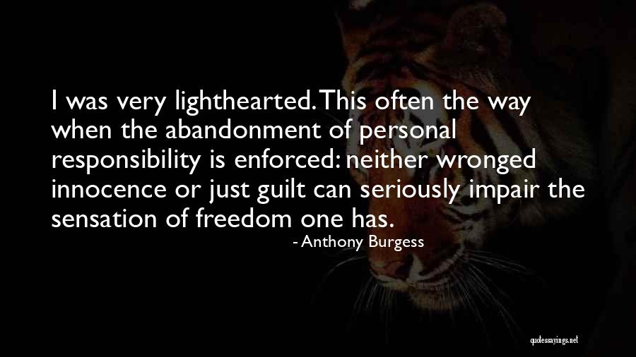 Freedom Vs Responsibility Quotes By Anthony Burgess Freedom Vs Responsibility Quotes By Anthony Burgess