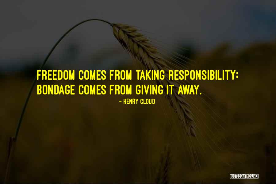 Freedom Vs Responsibility Quotes By Henry Cloud Freedom Vs Responsibility Quotes By Henry Cloud