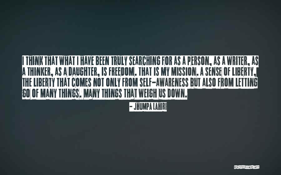Freedom Writer Quotes By Jhumpa Lahiri Freedom Writer Quotes By Jhumpa Lahiri