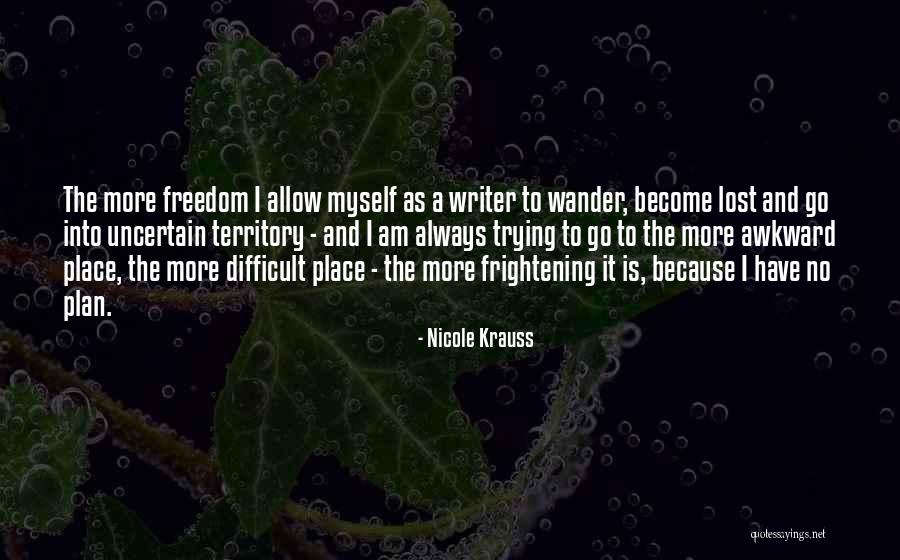 Freedom Writer Quotes By Nicole Krauss Freedom Writer Quotes By Nicole Krauss