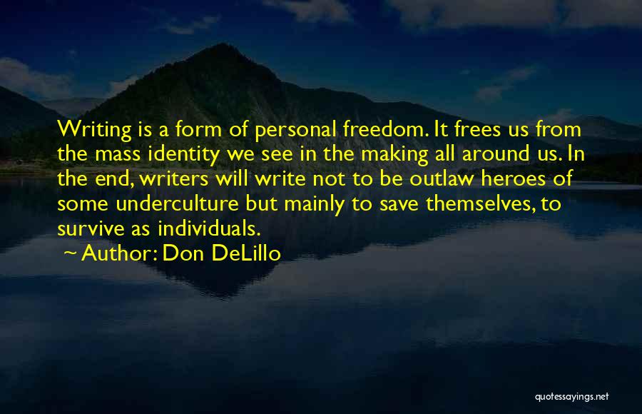 Freedom Writers Quotes By Don DeLillo
