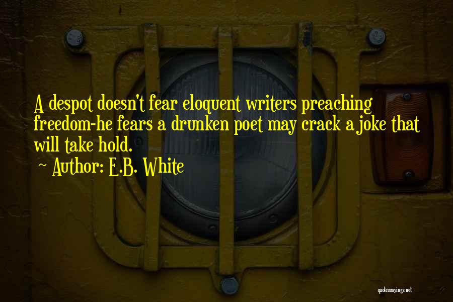 Freedom Writers Quotes By E.B. White