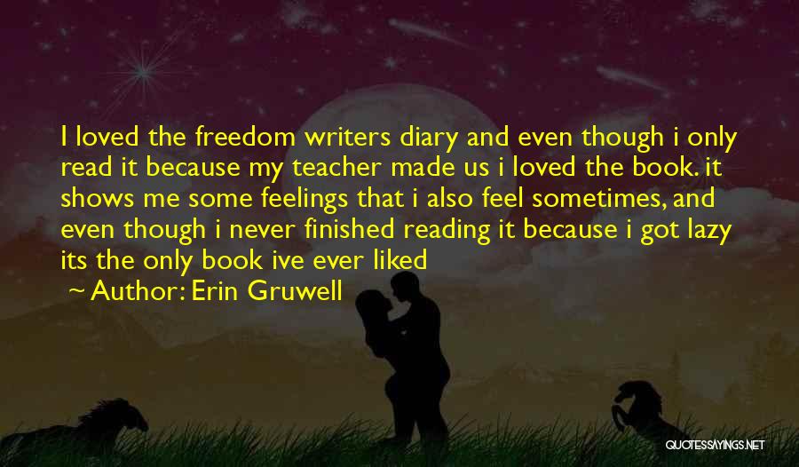 Freedom Writers Quotes By Erin Gruwell
