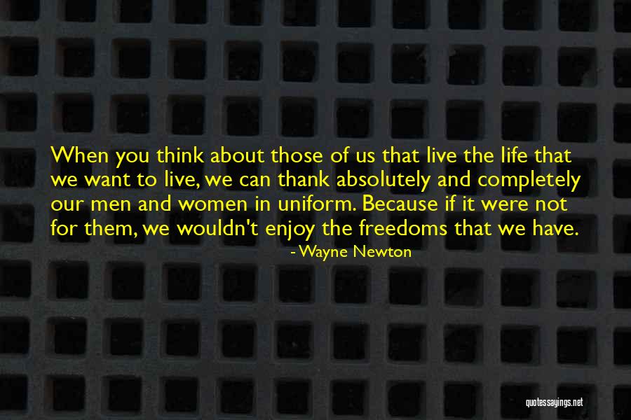 Freedoms To Thank Quotes By Wayne Newton Freedoms To Thank Quotes By Wayne Newton