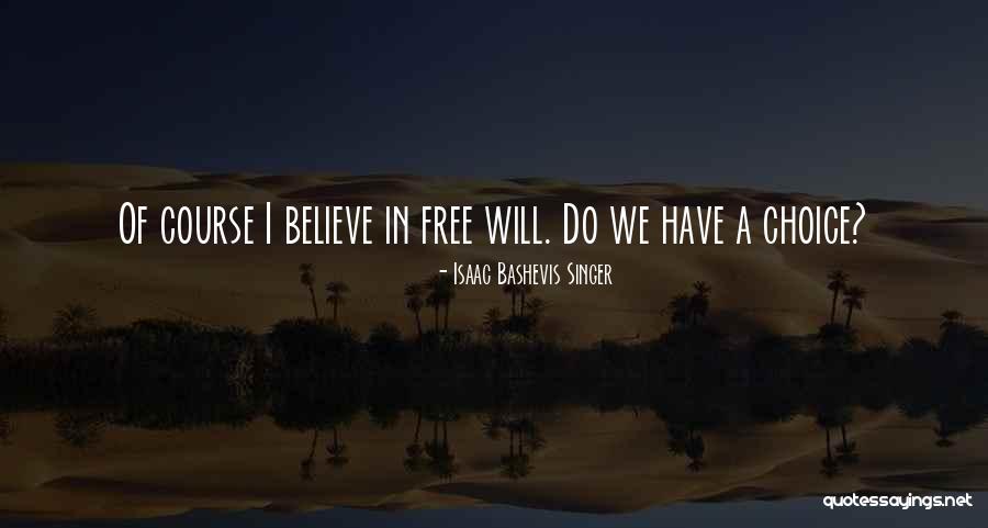 Freeki Quotes By Isaac Bashevis Singer Freeki Quotes By Isaac Bashevis Singer