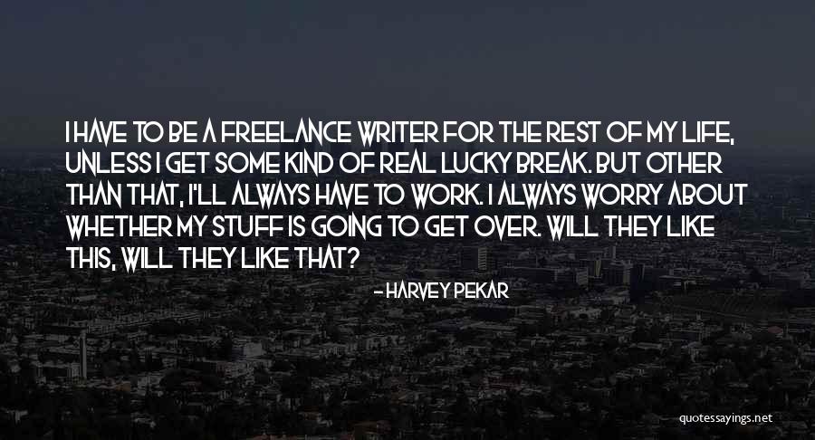 Freelance Quotes By Harvey Pekar Freelance Quotes By Harvey Pekar