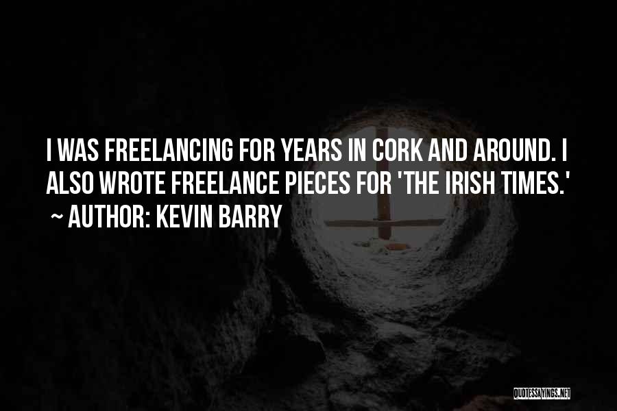 Freelancing Quotes By Kevin Barry