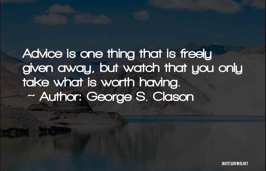 Freely Given Quotes By George S. Clason