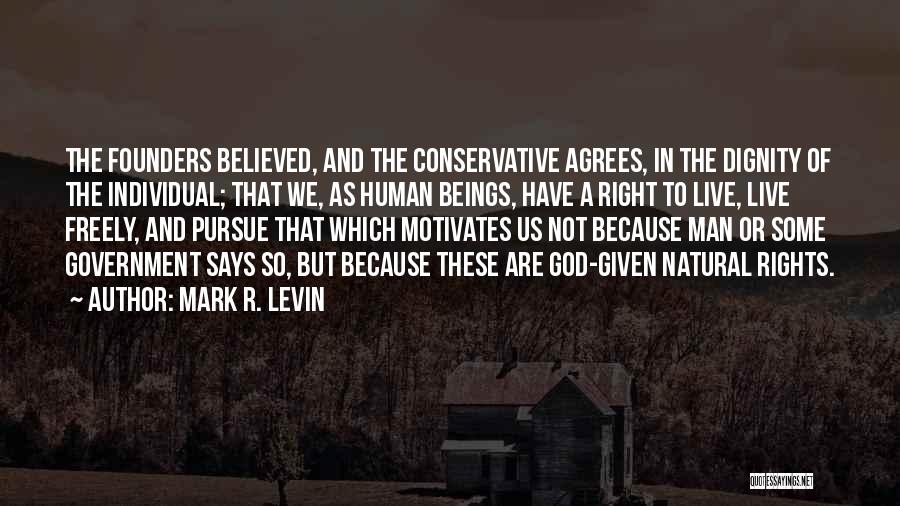 Freely Given Quotes By Mark R. Levin