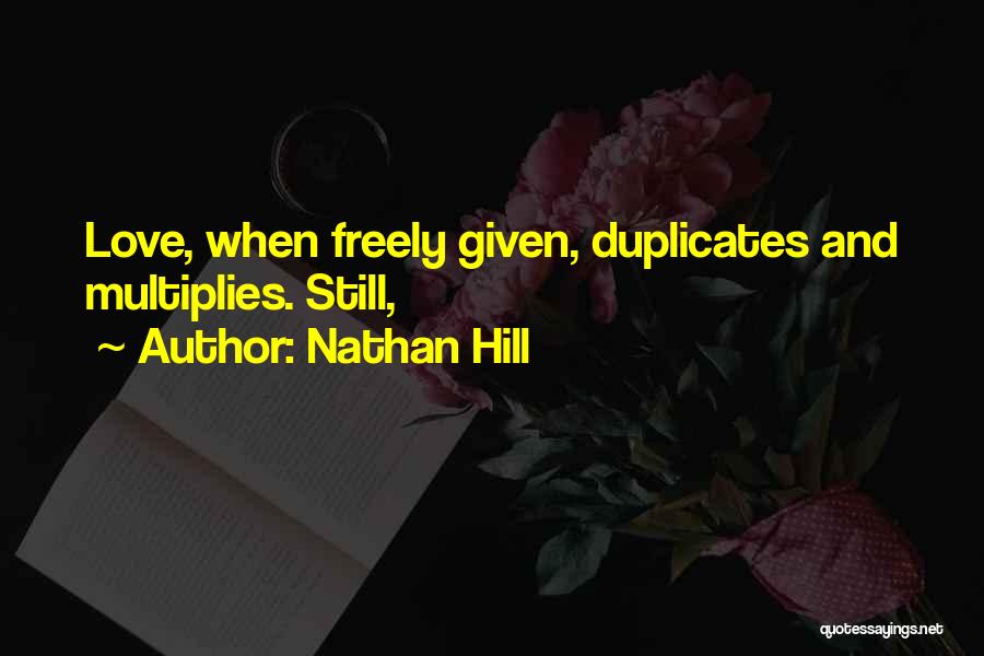 Freely Given Quotes By Nathan Hill
