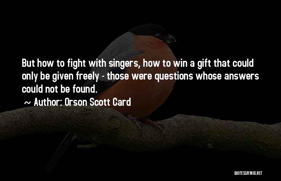 Freely Given Quotes By Orson Scott Card