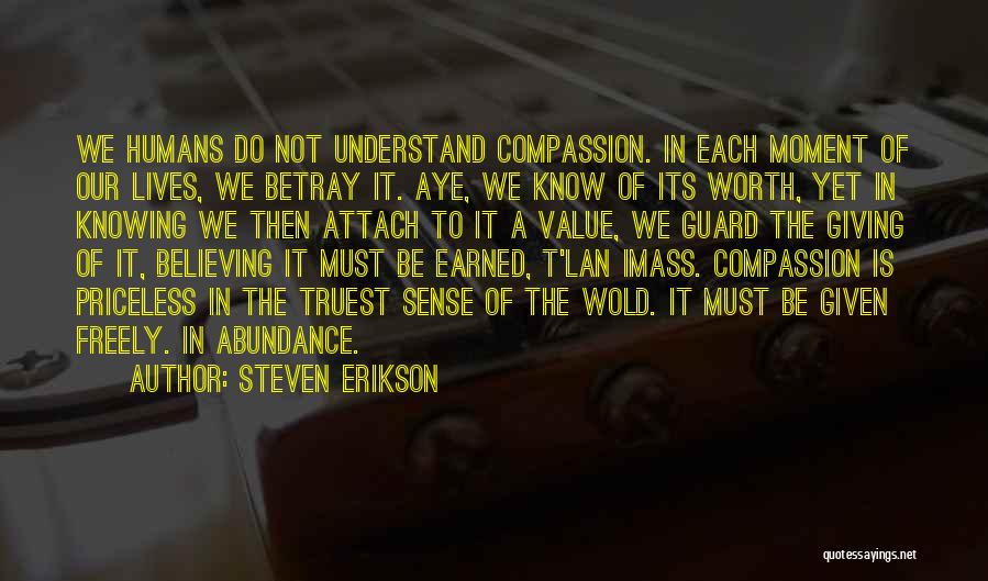 Freely Given Quotes By Steven Erikson