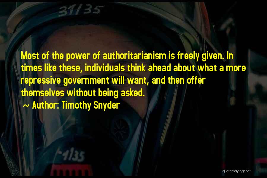 Freely Given Quotes By Timothy Snyder