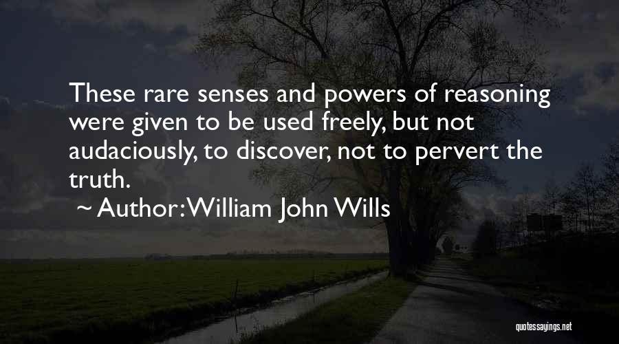 Freely Given Quotes By William John Wills