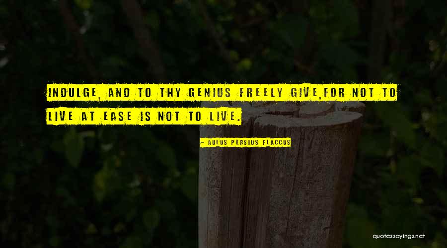 Freely Giving Quotes By Aulus Persius Flaccus